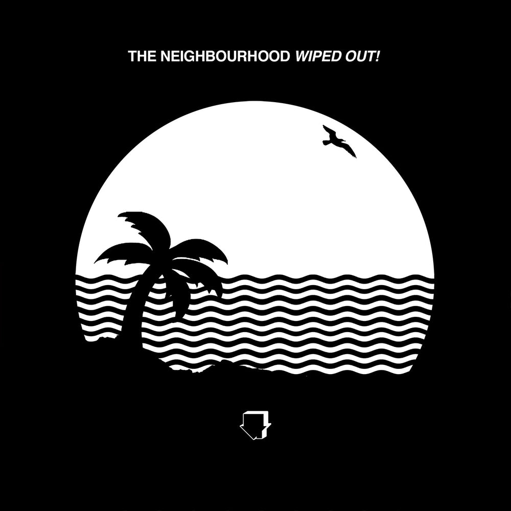 WIPED OUT! BY THE NEIGHBOURHOOD